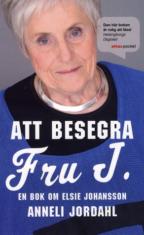 Att besegra fru J.: En bok om Elsie Johansson (Paperback)