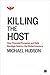 Killing the Host by Michael Hudson Killing the Host by Michael Hudson