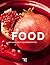 Food. Die Ganze Welt der Lebensmittel