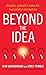 Beyond the Idea: Simple, powerful rules for successful innovation