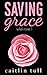 Saving Grace (Wild Rose Series Book 1)