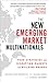The New Emerging Market Multinationals: Four Strategies for Disrupting Markets and Building Brands