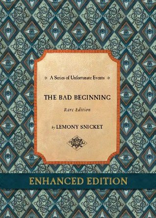 The Bad Beginning (A Series of Unfortunate Events, #1)