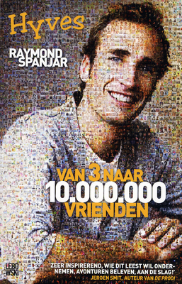 Hyves: Van 3 naar 10.000.000 vrienden (Paperback)