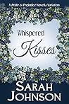 Whispered Kisses by Sarah Johnson Whispered Kisses by Sarah Johnson