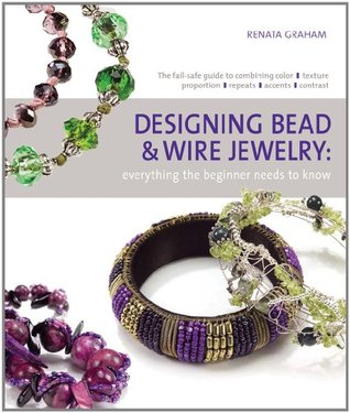 Designing Bead and Wire Jewelry: Everything the Beginner Needs to Know (Paperback)