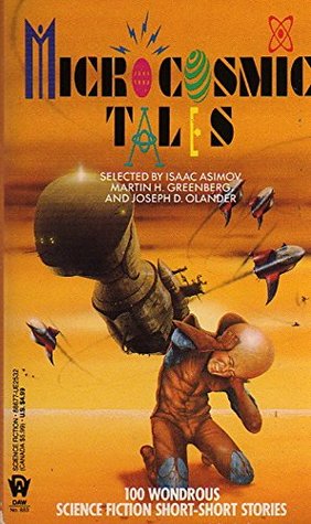 Microcosmic Tales: 100 Wondrous Science Fiction Short-Short Stories