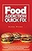The Food Addiction Quick Fi...