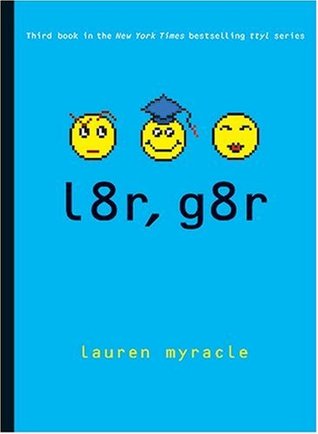 l8r, g8r (Internet Girls, #3)