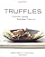 Truffles: Ultimate Luxury, ...