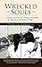 Wrecked Souls: ". . . Sometimes, the Person You're Willing to Take a Bullet for Might Be the One Behind the Trigger."