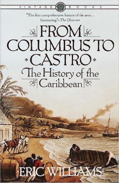 From Columbus to Castro: The History of the Caribbean, 1492 - 1969