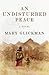 An Undisturbed Peace by Mary Glickman