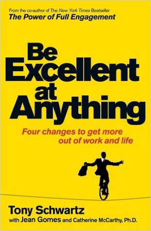 Be Excellent at Anything: The Four Keys To Transforming the Way We Work and Live