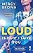 Loud is How I Love You (Hub...
