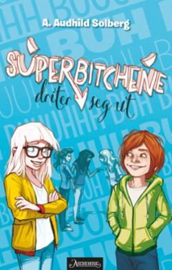 Superbitchene driter seg ut (Superbitchene, #2)