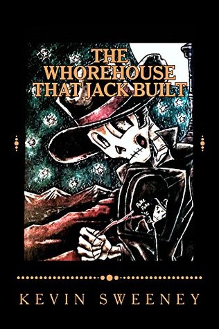The Whorehouse That Jack Built (Kindle Edition)