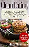 Clean Eating - Quick and Easy Recipes for a Clean Eating Lifestyle: 14-Day Eating Plan Included Clean Eating - Quick and Easy Recipes for a Clean Eating Lifestyle: 14-Day Eating Plan Included