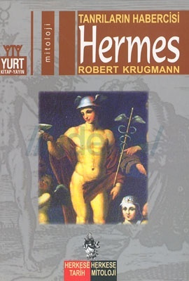 Tanrıların Habercisi Hermes (Herkese Tarih Herkese Mitoloji, #11)