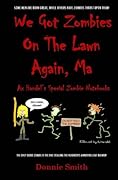 We Got Zombies on the Lawn Again, Ma