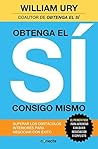 Book cover for Obtenga el sí consigo mismo: Superar los obstáculos interiores para negociar con éxito (Spanish Edition)