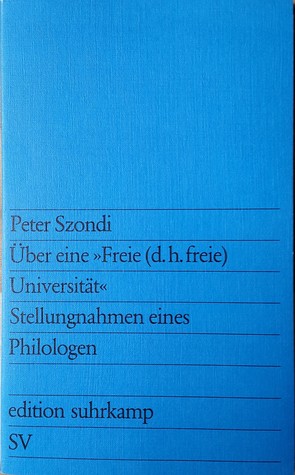 Über eine "Freie (d. h. freie) Universität": Stellungnahmen eines Philologen