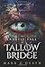The Fragile Fall At Tallow Bridge (The White Blood Chronicles #1)