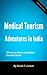 Medical Tourism: India (Medical Tourism Guide Book 1)