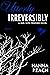 Utterly Irreversibly (A Goo...