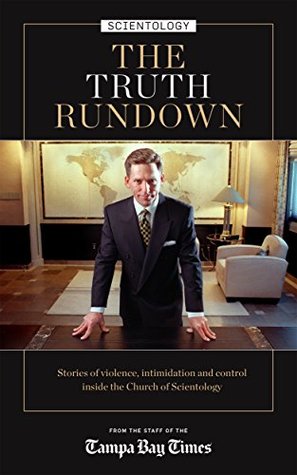 The Truth Rundown: Stories of violence, intimidation and control in the world of Scientology (Kindle Edition)