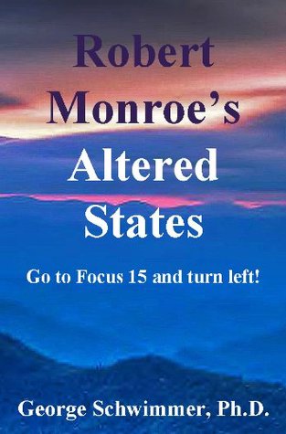 Robert Monroe's Altered States - Go to Focus 15 and turn left! (Kindle Edition)