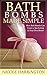 Bath Bombs Made Simple: How...