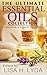 The Ultimate Essential Oils Collection: A Compendium of Essential Oils Knowledge (8 Book Collection, Essential Oils)
