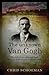 The Unknown Van Gogh: The Life of Cornelis van Gogh, from the Netherlands to South Africa