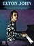 Elton John - Greatest Hits, Songbook by Elton John Elton John - Greatest Hits, Songbook by Elton John