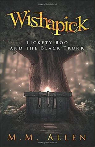 Wishapick: Tickety Boo and the Black Trunk