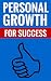 Personal Growth - For Success by Chris Elliot