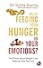 Are You Feeding Your Hunger...