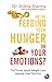 Are You Feeding Your Hunger or Your Emotions
