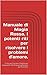 Manuale di Magia Rossa. I potenti riti per risolvere i problemi d'amore.: Il rito san Cipriano. Preghiere e invocazioni. Riti di avvicinamento e pacificazione. (Italian Edition)