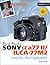 David Busch’s Sony Alpha a77 II/ILCA-77M2 Guide to Digital Photography (The David Busch Camera Guide Series)