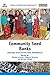 Community Seed Banks: Origins, Evolution and Prospects (Issues in Agricultural Biodiversity)