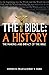 The Bible: A History: The m...