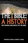 The Bible: A History: The making and impact of the Bible The Bible: A History: The making and impact of the Bible