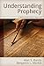 Understanding Prophecy: A Biblical-Theological Approach