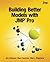 Building Better Models with JMP Pro