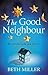 The Good Neighbour by Beth  Miller