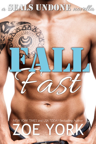 Fall Fast (SEALs Undone, #5)