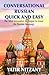 Conversational Russian Quick and Easy: The Most Innovative Technique to Learn the Russian Language
