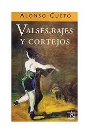 Valses, rajes y cortejos: ensayos y crónicas sobre temas peruanos